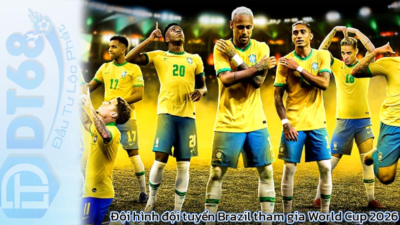 Đội hình đội tuyển Brazil tham gia World Cup 2026
